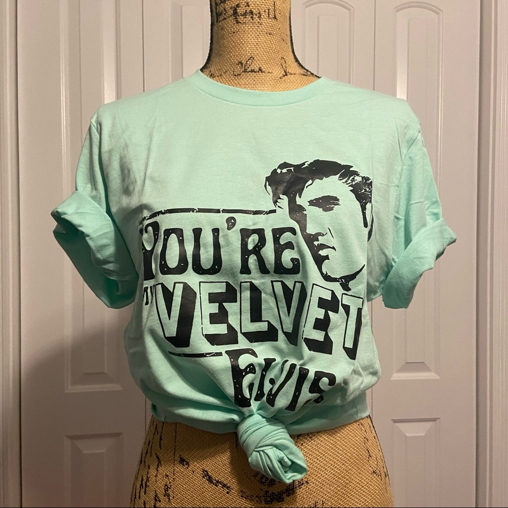 You’re My Velvet Elvis Custom shirt